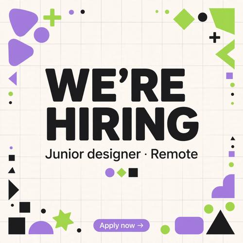 A playful 'We're hiring' social post: the bold headline 'WE'RE HIRING', the line 'Junior designer · Remote' underneath, colorful geometric shapes in lilac, lime and black around the edges, clean grid layout.
